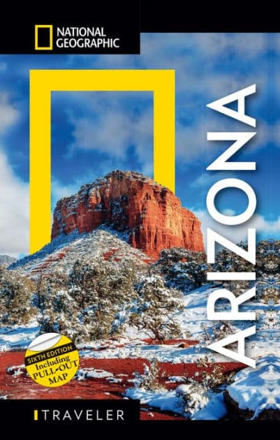 National Geographic Traveler: Arizona, 6th Edition by Bill Weir
