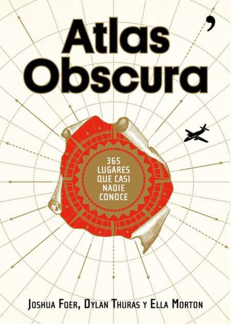 Atlas Obscura: 365 lugares increíbles que casi nadie conoce by Joshua Foer