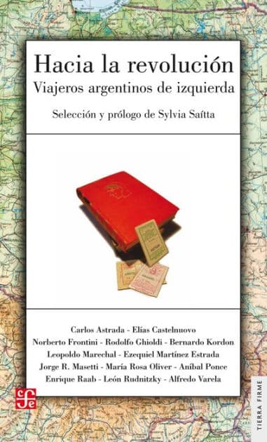 Hacia la revolución: Viajeros argentinos de izquierda by Sylvia Saítta