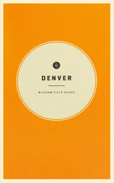Wildsam Field Guides Denver by Arcadia Publishing