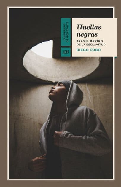 Huellas negras: Tras el rastro de la esclavitud by Diego Cobo