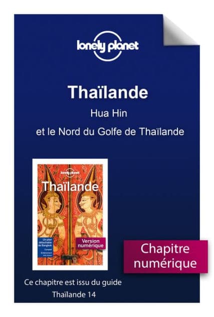 Thaïlande 14ed - Hua Hin et le Nord du Golfe de Thaïlande by Lonely planet fr