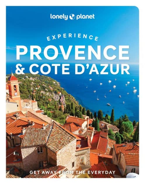 Lonely Planet Experience Provence & the Cote d'Azur by Nicola Williams