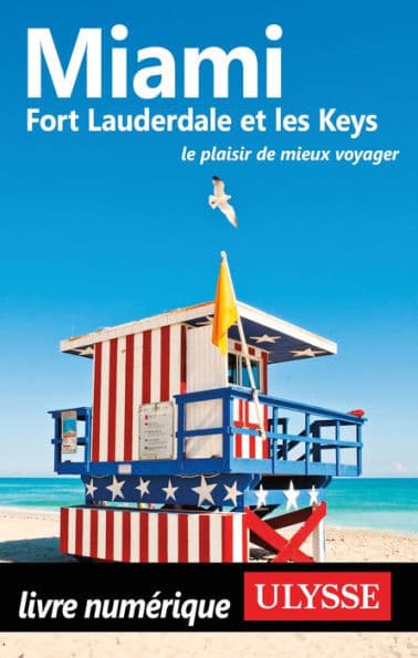 Miami, Fort Lauderdale et les Keys by Alain Legault