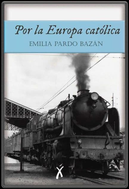 Por la Europa católica by Emilia Pardo Bazán