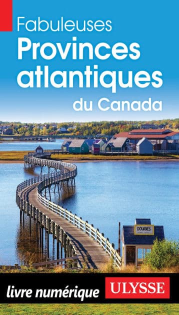 Fabuleuses Provinces atlantiques du Canada by Collectif Ulysse