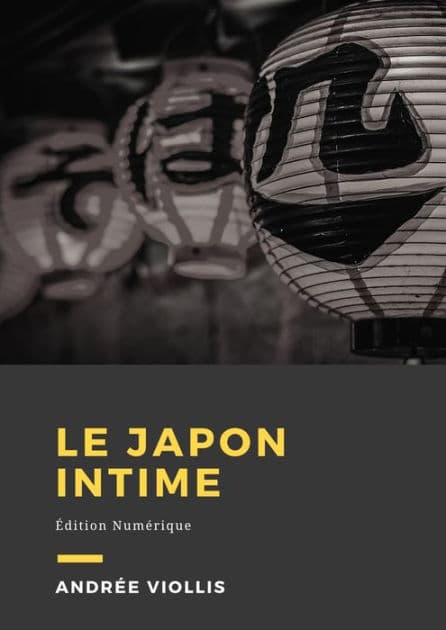 Le Japon intime: Édition Numérique by Andrée Viollis