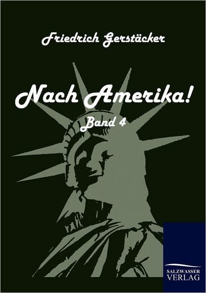 Nach Amerika! by Friedrich Gerstïcker