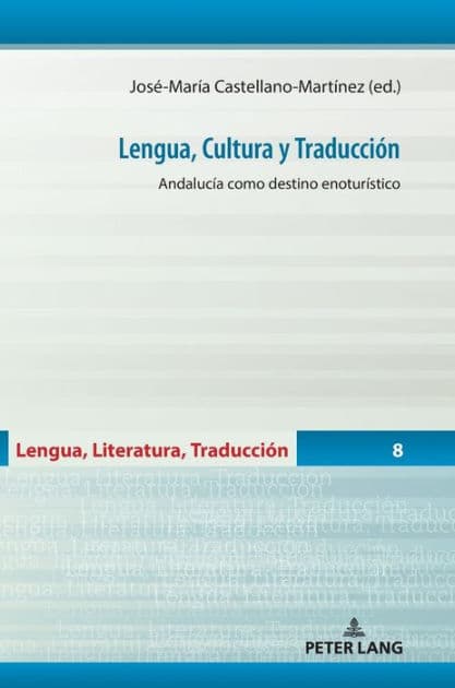 Lengua, Cultura y Traducción: Andalucía como destino enoturístico by Mar a del Carmen Balbuena Torezano