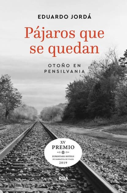 Pájaros que se quedan: Otoño en Pensilvania by Eduardo Jordá