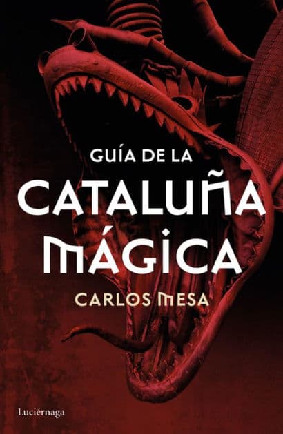 Guía de la Cataluña mágica by Carlos Mesa