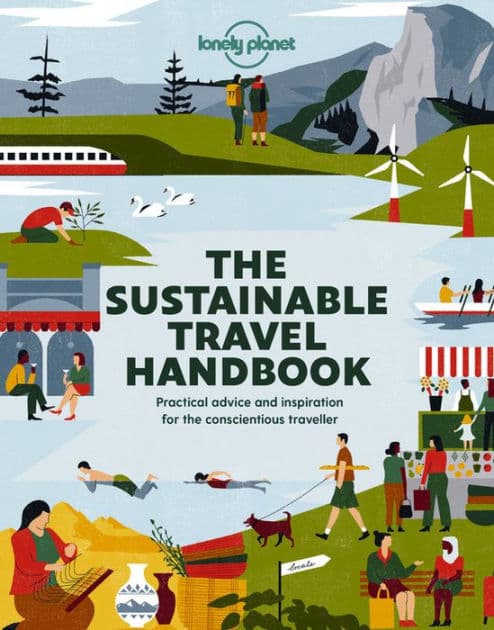 Lonely Planet The Sustainable Travel Handbook by Lonely Planet