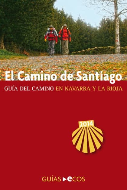 El Camino de Santiago en Navarra y La Rioja: Edición 2014 by Sergi Ramis