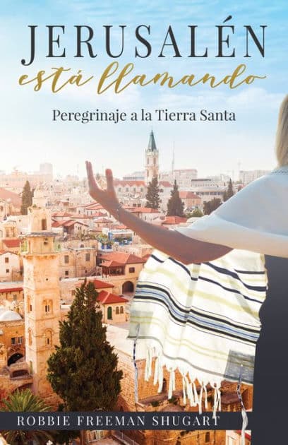 Jerusale?n Esta? Llamando: Peregrinaje a La Ciudad Santa by Robbie Freeman Shugart