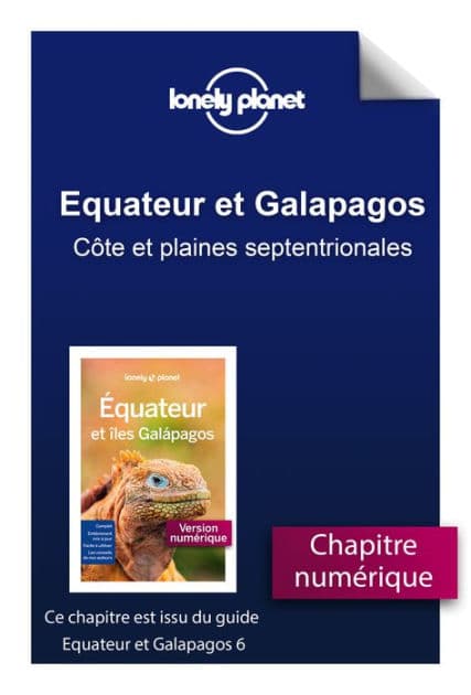 Equateur et Galapagos - Côte et plaines septentrionales by Lonely planet fr