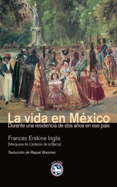 La vida en México: Durante una residencia de dos años en ese país by Frances Erskine Inglis