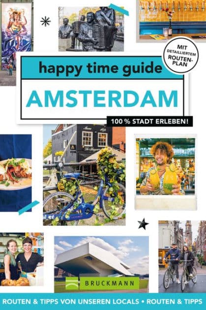 happy time guide Amsterdam: 100 % Stadt erleben by Mirte Vreemann