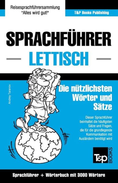 Sprachfï¿½hrer Deutsch-Lettisch und thematischer Wortschatz mit 3000 Wï¿½rtern by Andrey Taranov