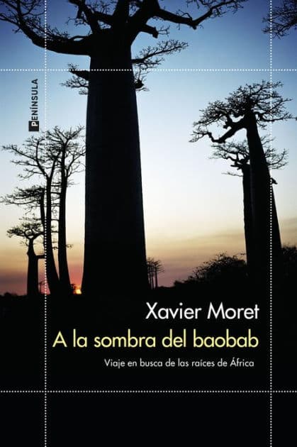 A la sombra del baobab: Viaje en busca de las raíces de África by Xavier Moret