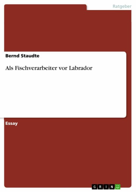 Als Fischverarbeiter vor Labrador by Bernd Staudte