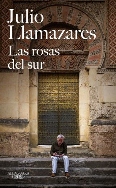 Las rosas del sur by Julio Llamazares