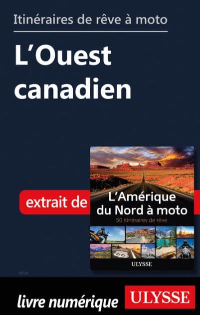 Itinéraires de rêve à moto - L'Ouest canadien by Ouvrage Collectif