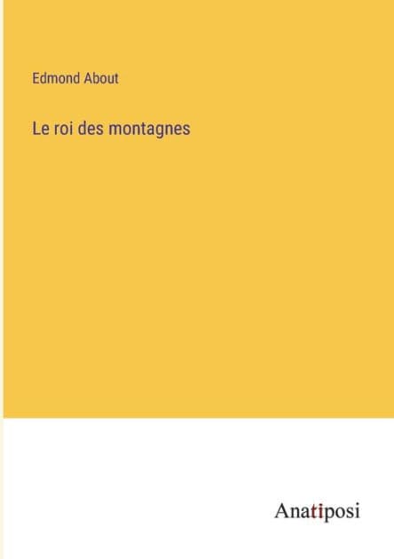 Le roi des montagnes by Edmond About