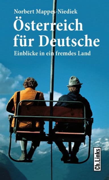 Österreich für Deutsche: Einblicke in ein fremdes Land by Norbert Mappes-Niediek