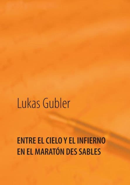 Entre el cielo y el infierno en la maratï¿½n des sables by Lukas Gubler