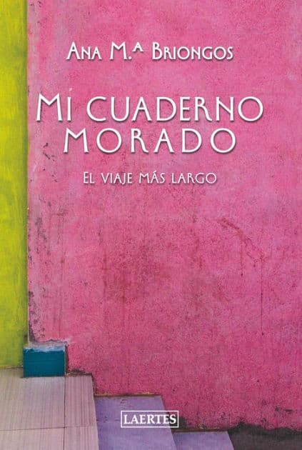 Mi cuaderno morado: El viaje más largo by Ana M. Briongos Briongos