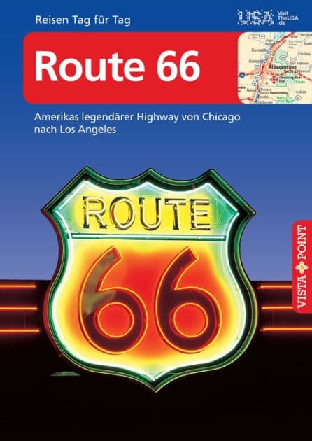Route 66 - VISTA POINT Reiseführer Reisen Tag für Tag: Amerikas legendärer Highway von Chicago nach Los Angeles by Horst Schmidt-Brümmer