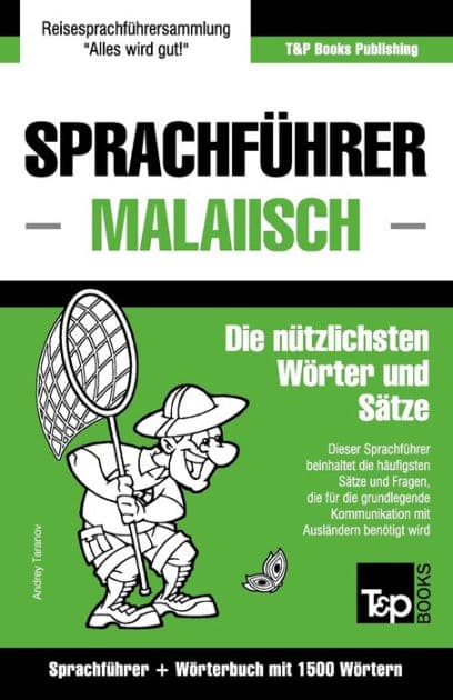 Sprachfï¿½hrer - Malaiisch - Die nï¿½tzlichsten Wï¿½rter und Sï¿½tze: Sprachfï¿½hrer und Wï¿½rterbuch mit 1500 Wï¿½rtern by Andrey Taranov