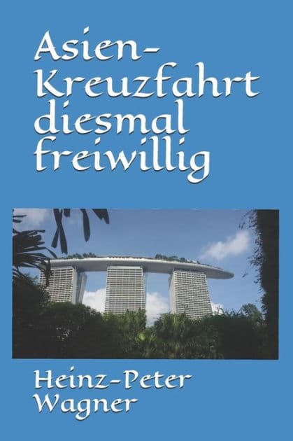 Asien-Kreuzfahrt diesmal freiwillig by Heinz-Peter Wagner