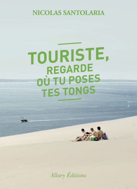 Touriste, regarde où tu poses tes tongs by Nicolas Santolaria