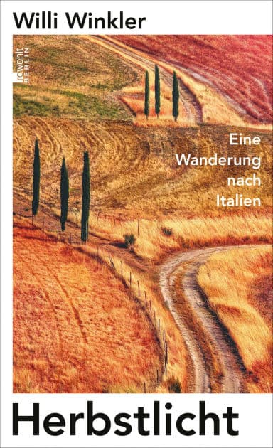Herbstlicht: Eine Wanderung nach Italien by Willi Winkler