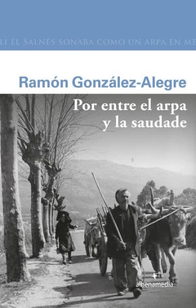 Por entre el arpa y la saudade by Ramón González-Alegre Bágoma