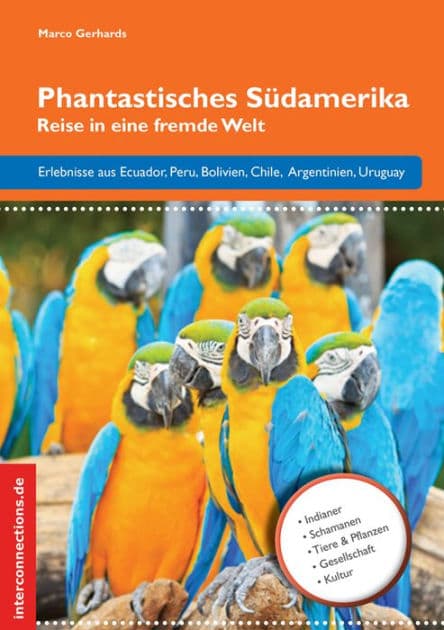 Phantastisches Südamerika: Reise in eine fremde Welt by Marco Gerhards