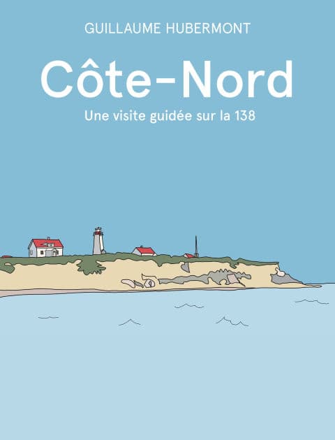 Côte-Nord: Une visite guidée de la 138 by Guillaume Hubermont