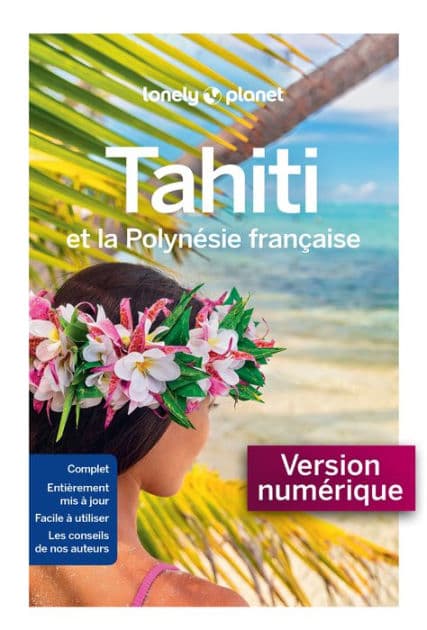 Tahiti et la Polynésie française 9ed by Lonely planet fr