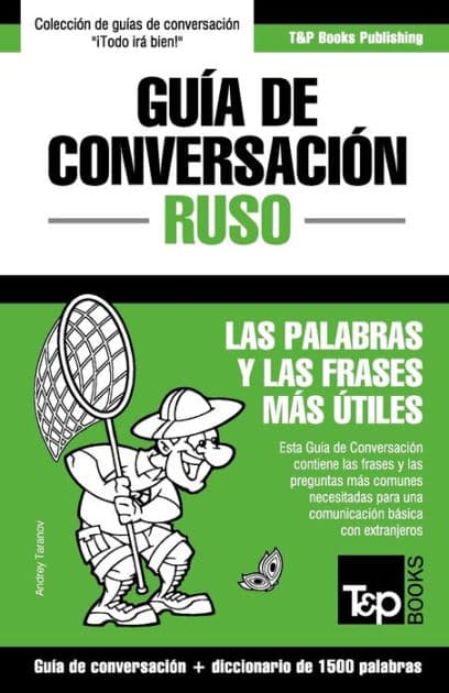 Guï¿½a de Conversaciï¿½n Espaï¿½ol-Ruso y diccionario conciso de 1500 palabras by Andrey Taranov