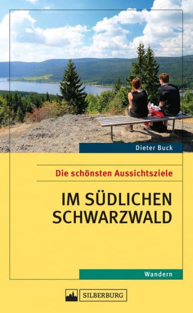 Die schönsten Aussichtsziele im südlichen Schwarzwald: Wandern by Dieter Buck