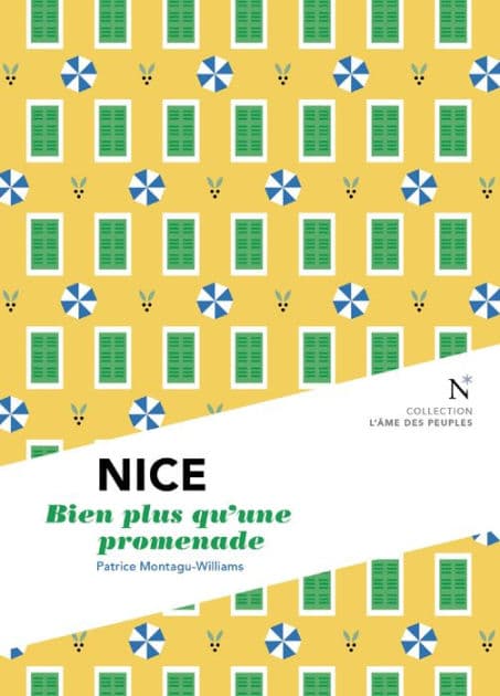 Nice : Bien plus qu'une promenade: L'Âme des Peuples by Patrice Montagu-Williams