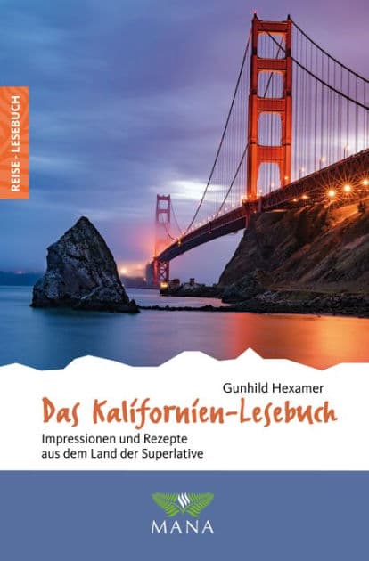 Das Kalifornien-Lesebuch: Impressionen und Rezepte aus dem Land der Superlative by Gunhild Hexamer