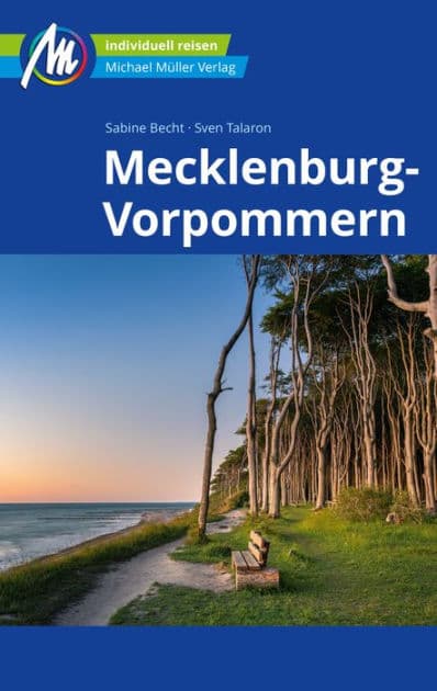 Mecklenburg-Vorpommern Reiseführer Michael Müller Verlag: Individuell reisen mit vielen praktischen Tipps. by Sabine Becht