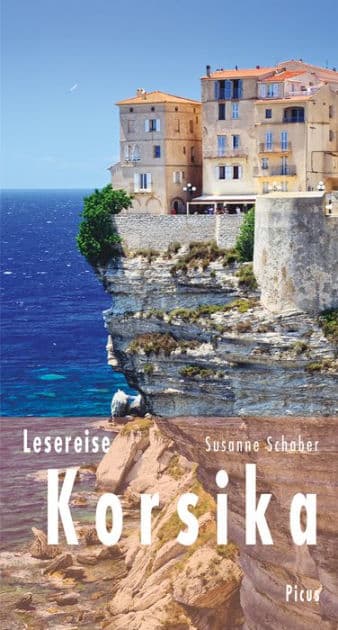 Lesereise Korsika: Wo Belle Époque auf Wildnis trifft by Susanne Schaber