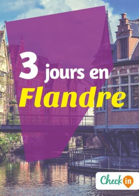 3 jours en Flandre: Un guide touristique avec des cartes, des bons plans et les itinéraires indispensables by Inès Glogowski