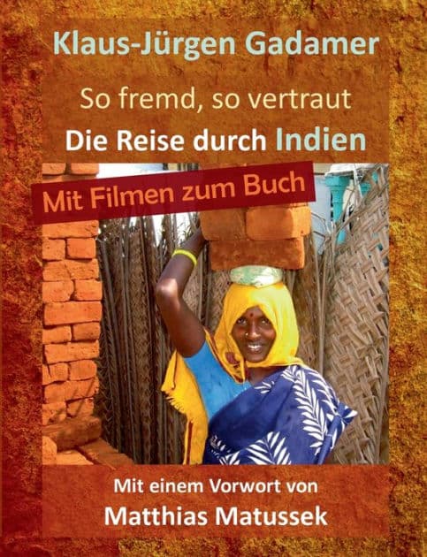 So fremd, so vertraut: Die Reise durch Indien by Klaus-Jïrgen Gadamer