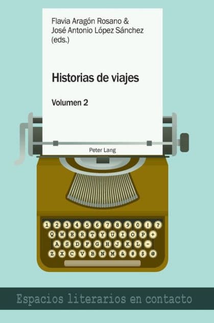 Historias de viajes vol. 2; Una perspectiva plural by Flavia Aragón Rosano