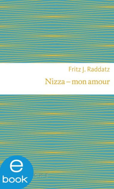 Nizza - mon amour by Fritz J. Raddatz