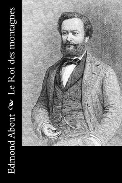 Le Roi des montagnes by Edmond About